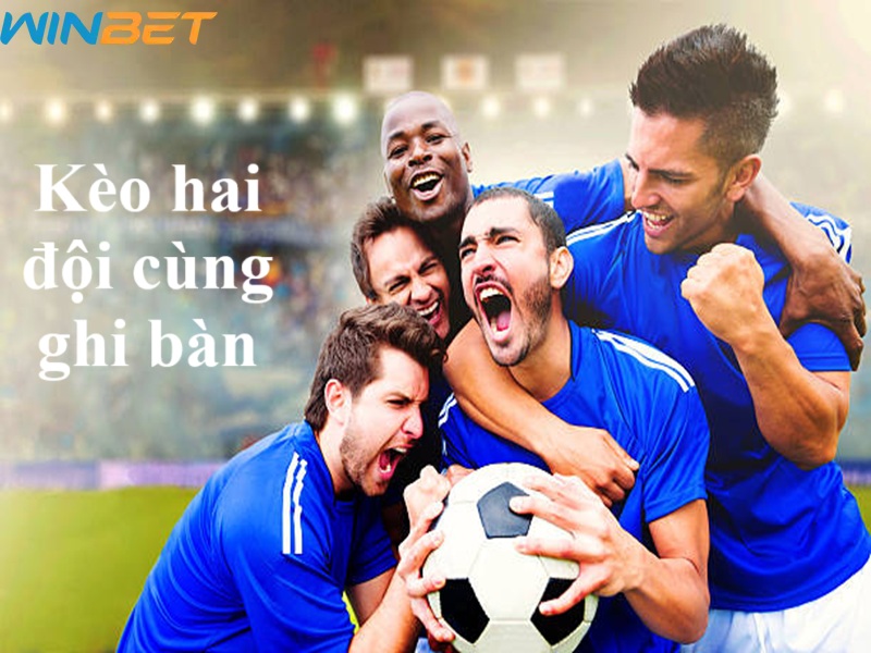 cược kèo hai đội cùng ghi bàn
