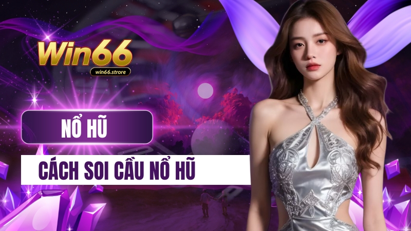 cách soi cầu nổ hũ