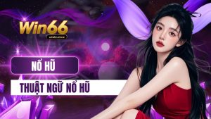 thuật ngữ nổ hũ
